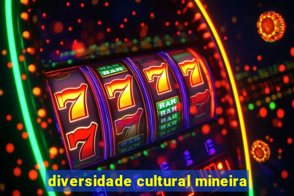 diversidade cultural mineira